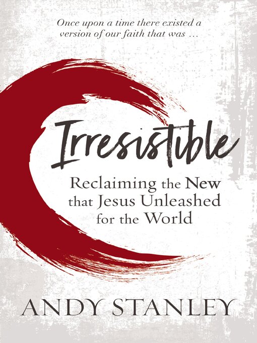 Title details for Irresistible by Andy Stanley - Available